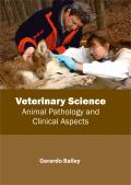 Veterinary Science: Animal Pathology and Clinical Aspects