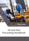 Oil and Gas Processing Handbook