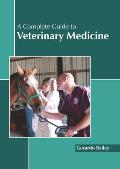 A Complete Guide to Veterinary Medicine
