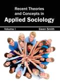 Recent Theories and Concepts in Applied Sociology: Volume I