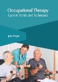 Occupational Therapy: Current Trends and Techniques