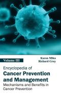 Encyclopedia of Cancer Prevention and Management: Volume III (Mechanisms and Benefits in Cancer Prevention)