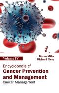 Encyclopedia of Cancer Prevention and Management: Volume IV (Cancer Management)