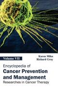 Encyclopedia of Cancer Prevention and Management: Volume VII (Researches in Cancer Therapy)