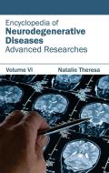 Encyclopedia of Neurodegenerative Diseases: Volume VI (Advanced Researches)