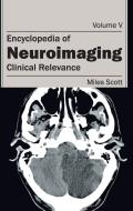 Encyclopedia of Neuroimaging: Volume V (Clinical Relevance)