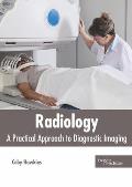 Radiology: A Practical Approach to Diagnostic Imaging