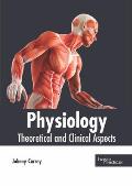 Physiology: Theoretical and Clinical Aspects