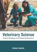 Veterinary Science: Animal Pathology and Disease Management
