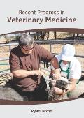 Recent Progress in Veterinary Medicine