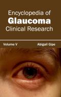 Encyclopedia of Glaucoma: Volume V (Clinical Research)