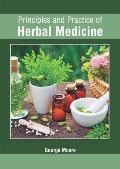 Principles and Practice of Herbal Medicine
