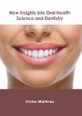 New Insights Into Oral Health Science and Dentistry