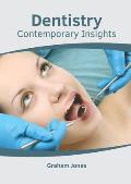 Dentistry: Contemporary Insights