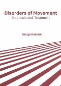 Disorders of Movement: Diagnosis and Treatment