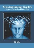Neurodevelopmental Disorders: Advanced Research and Clinical Care