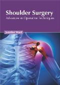 Shoulder Surgery: Advances in Operative Techniques