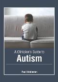 A Clinician's Guide to Autism