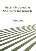 Recent Progress in Steroids Research