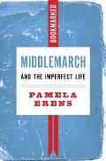 Middlemarch & the Imperfect Life Bookmarked