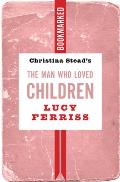 Christina Steads The Man Who Loved Children Bookmarked