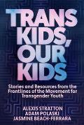 Trans Kids Our Kids