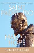 Saint Padre Pio: Man of Hope (Updated Edition, New Chapters)