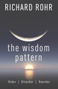 The Wisdom Pattern Order Disorder Reorder