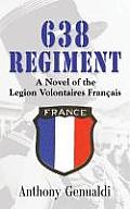 638 Regiment: A Novel of the Legion Volontaires Francais