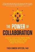 The Power of Collaboration: Powerful Insights from Silicon Valley to Successfully Grow Groups, Strengthen Alliances, and Boost Team Potential
