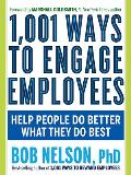1001 Ways to Engage Employees Help People Do Better What They Do Best