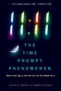 1111 The Time Prompt Phenomenon Mysterious Signs Sequences & Synchronicities