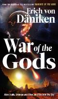 War of the Gods: Alien Skulls, Underground Cities, and Fire from the Sky
