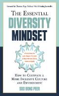 Essential Diversity Mindset How to Cultivate a More Inclusive Culture & Environment