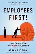 Employees First Inspire Engage & Focus on the Heart of Your Organization