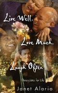 Live Well, Love Much, Laugh Often