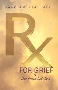 Rx For Grief: Hope Through God's Truth