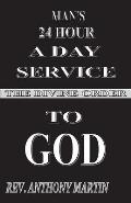 Man's 24 Hour a Day Service to God: The Divine Order