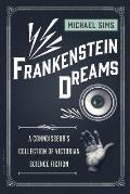 Frankenstein Dreams A Connoisseurs Collection of Victorian Science Fiction