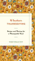Southern Thanksgiving Recipes & Musings for a Manageable Feast