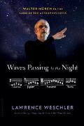 Waves Passing in the Night Walter Murch in the Land of the Astrophysicists