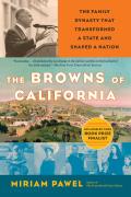 Browns of California The Family Dynasty that Transformed a State & Shaped a Nation