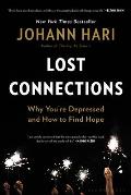 Lost Connections Why Youre Depressed & How to Find hope