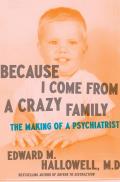 Because I Come from a Crazy Family The Making of a Psychiatrist