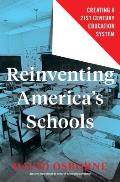 Reinventing Americas Schools Creating a 21st Century Education System