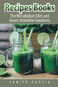 Recipes Books: The Metabolism Diet and Green Smoothie Goodness