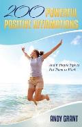 200 Powerful Positive Affirmations and 6 Simple Tips to Put Them to Work (for You!)