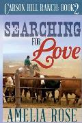 Searching for Love: Carson Hill Ranch Series: Book 2