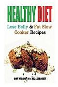 Healthy Diet: Lose Belly Fat and Slow Cooker Recipes