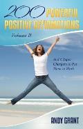 200 Powerful Positive Affirmations Volume II and 6 Super Chargers to Put Them to Work